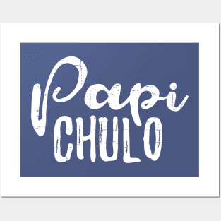 Papi Chulo - white design Posters and Art